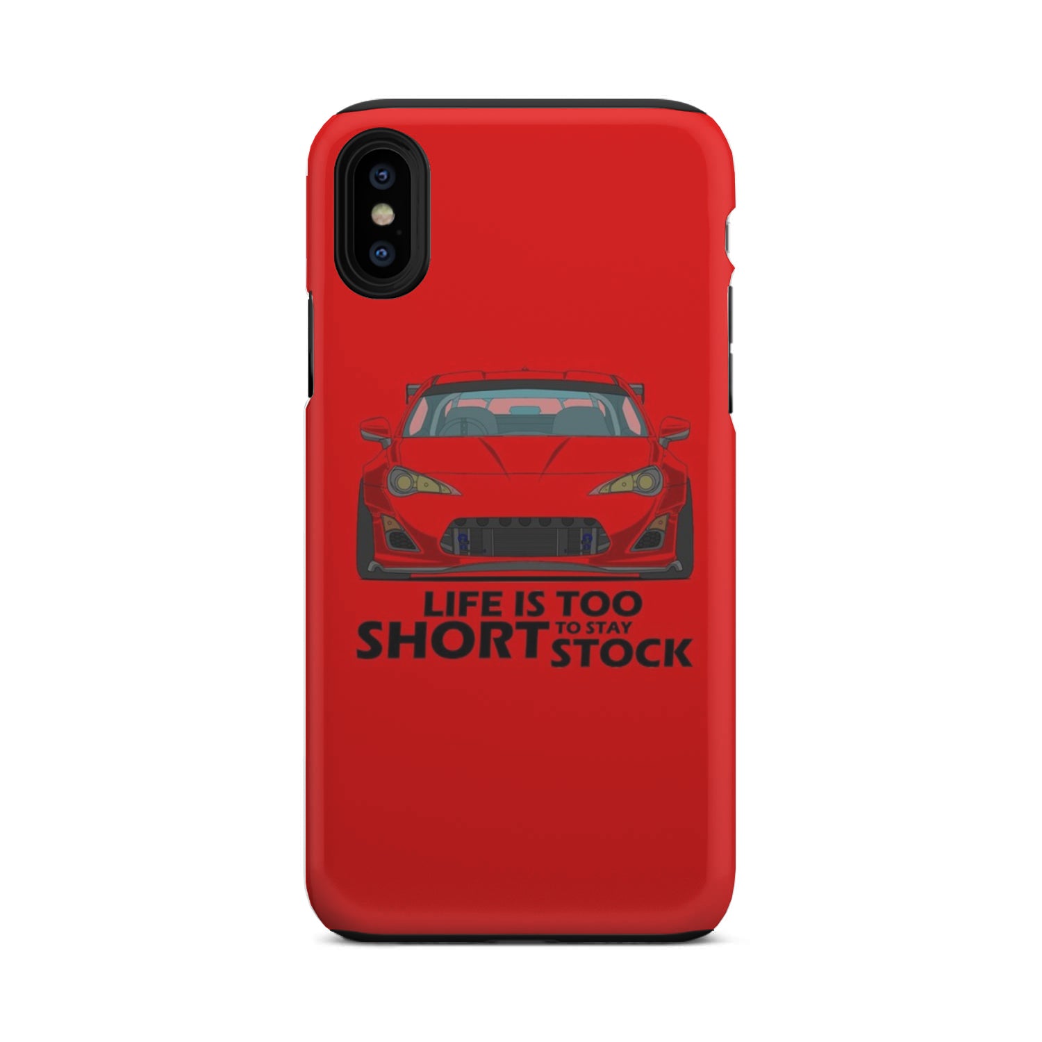 Life is too short to stay stock Phone Case
